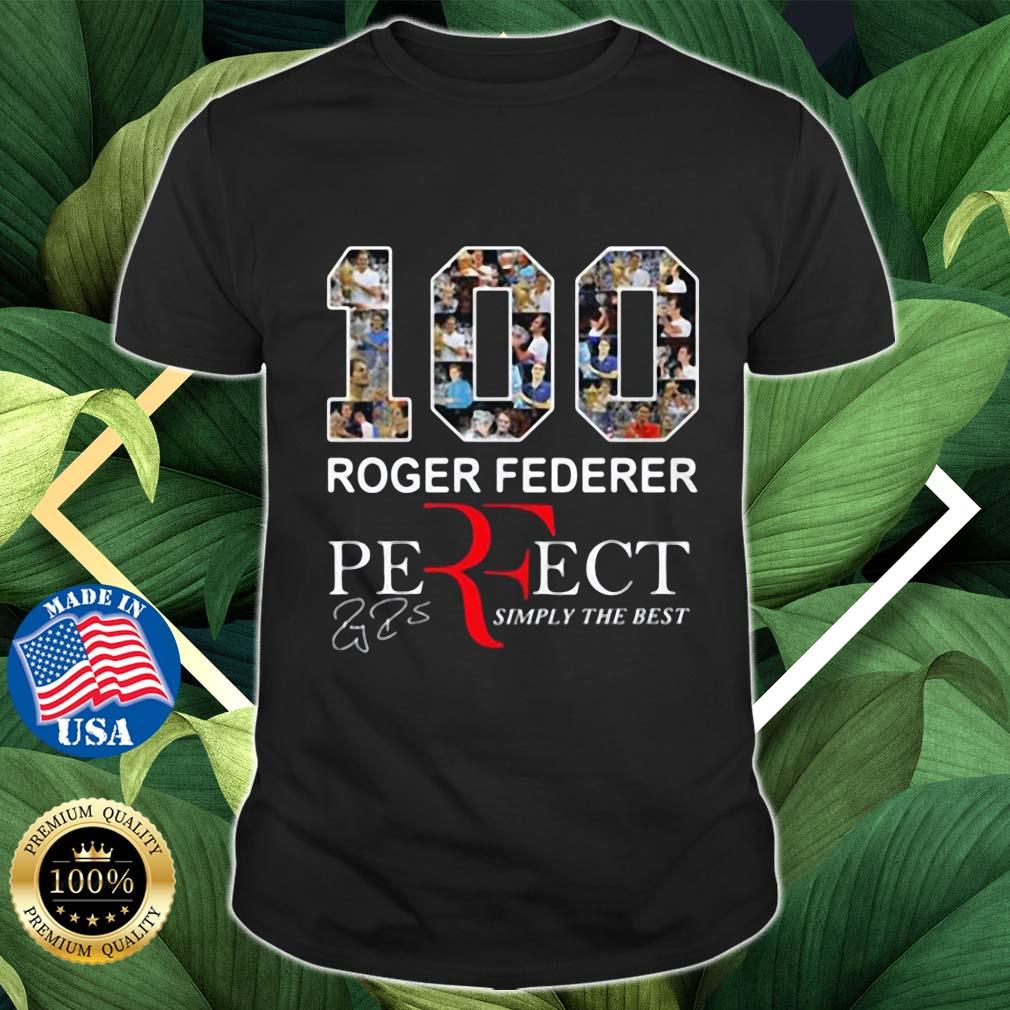 100 Roger Federer Perfect Simply The Best Signature Shirt