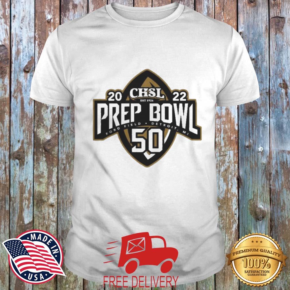 2022 CHSL Prep Bowl Ford Field Detroit MI 50th Shirt