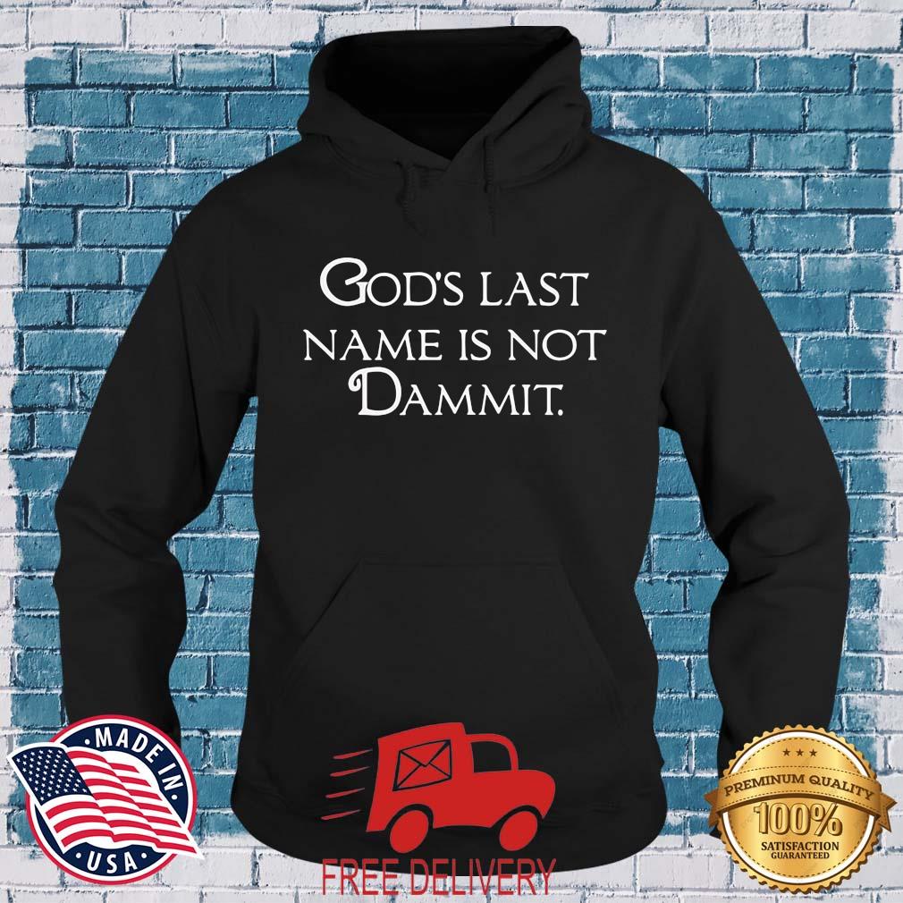 Gods Last Name Is Not Dammit Shirt MockupHR hoodie den