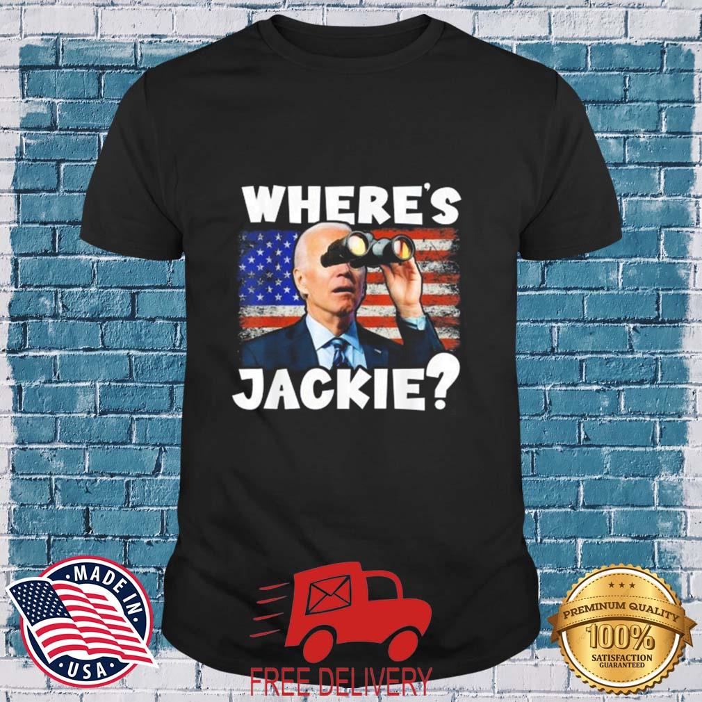 Joe Biden Jackie Are You Here Where's Jackie Usa Flag Shirt