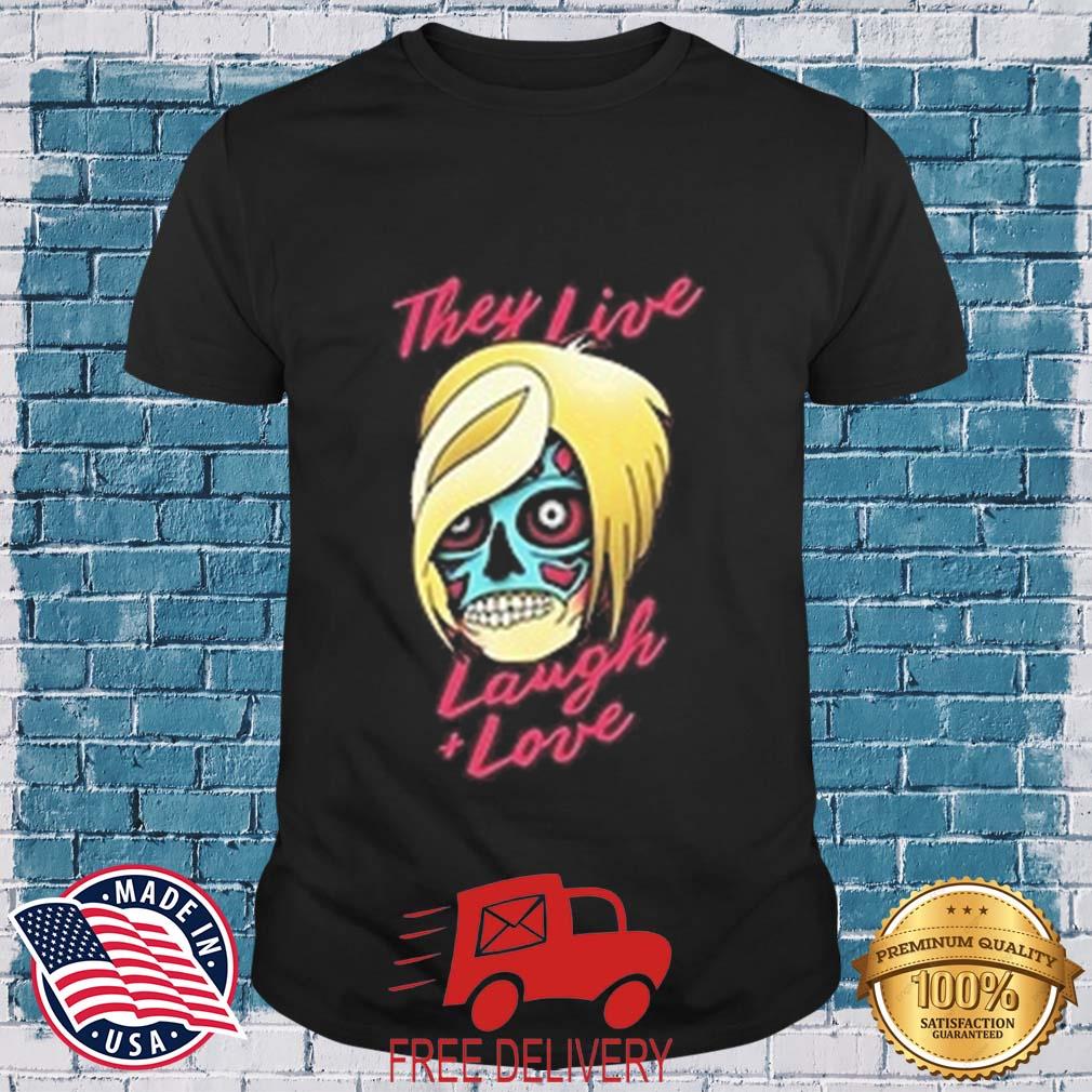 Karen They Live Laugh And Love Shirt