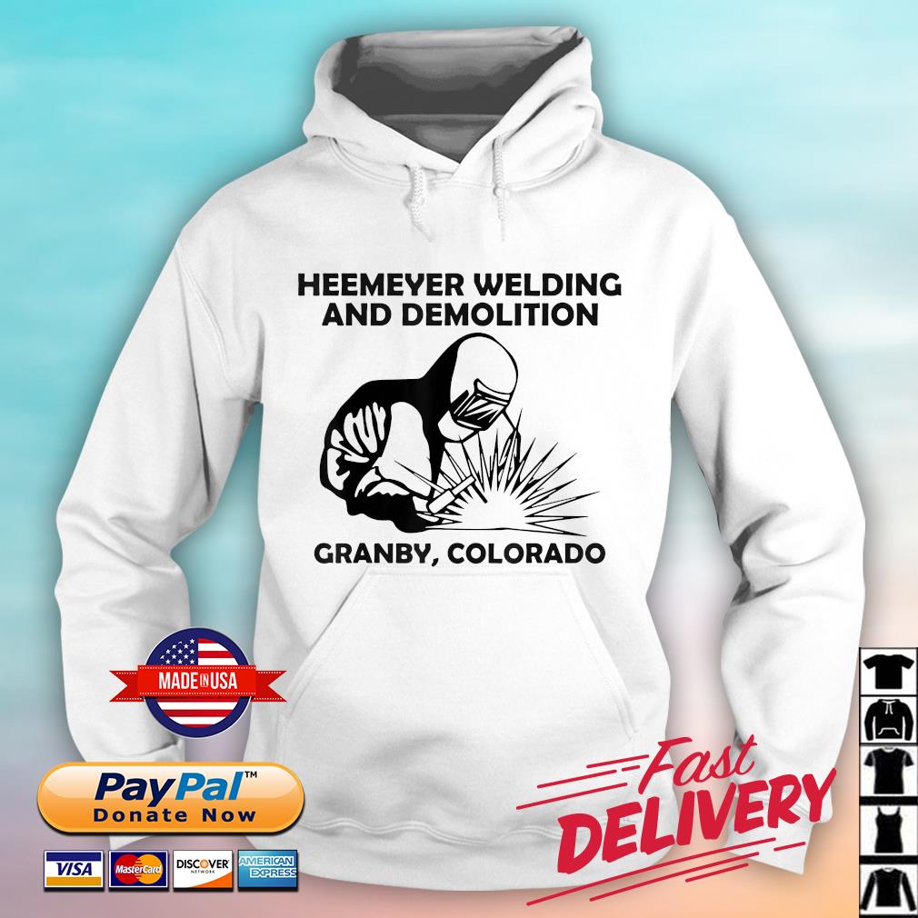 Heemeyer Welding And Demolition Grandby Colorado Shirt hoodie