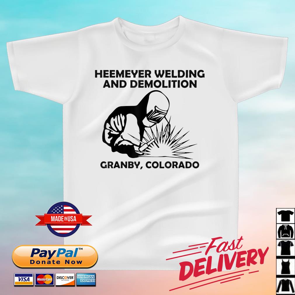 Heemeyer Welding And Demolition Grandby Colorado Shirt