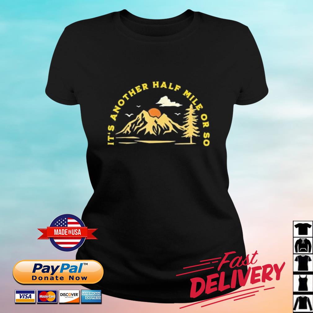 It's Another Half Mile Or So Vintage Hiking Shirt ladies