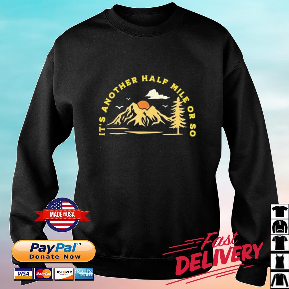 It's Another Half Mile Or So Vintage Hiking Shirt sweater