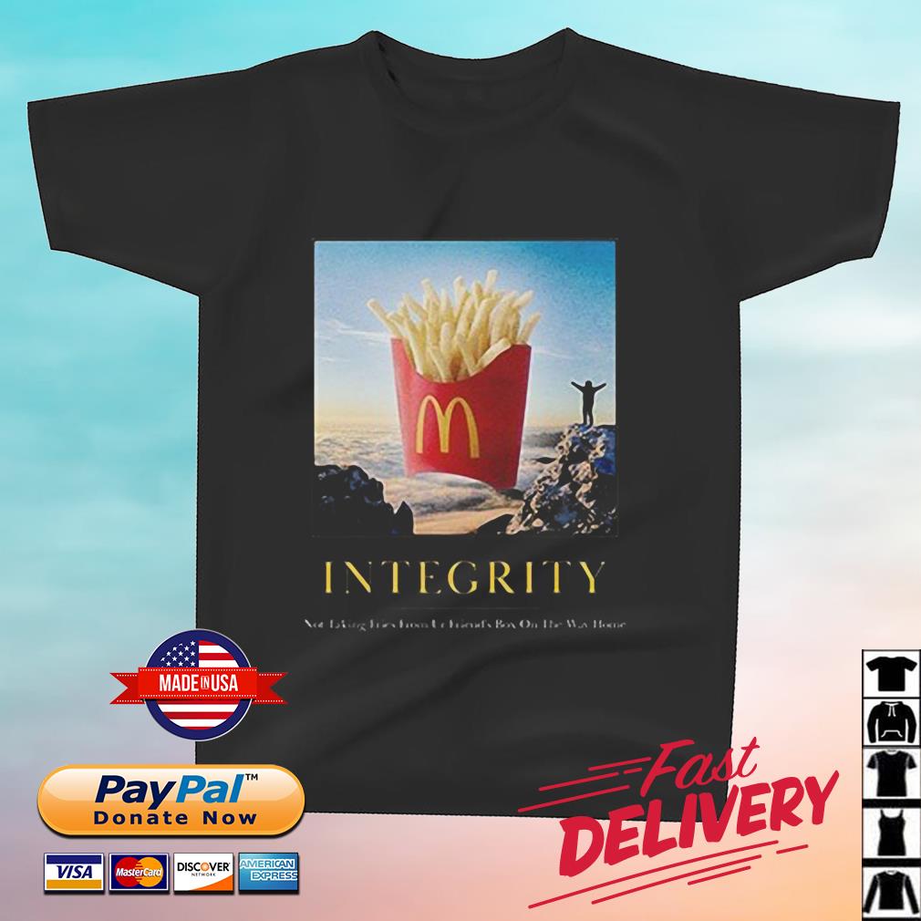 McDonald's French Fries Integrity Shirt