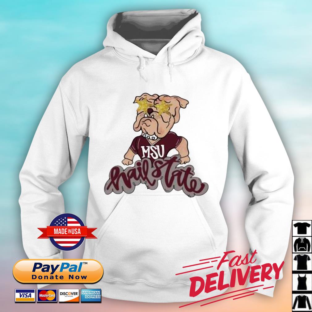 MSU Bulldogs Hail State Shirt hoodie